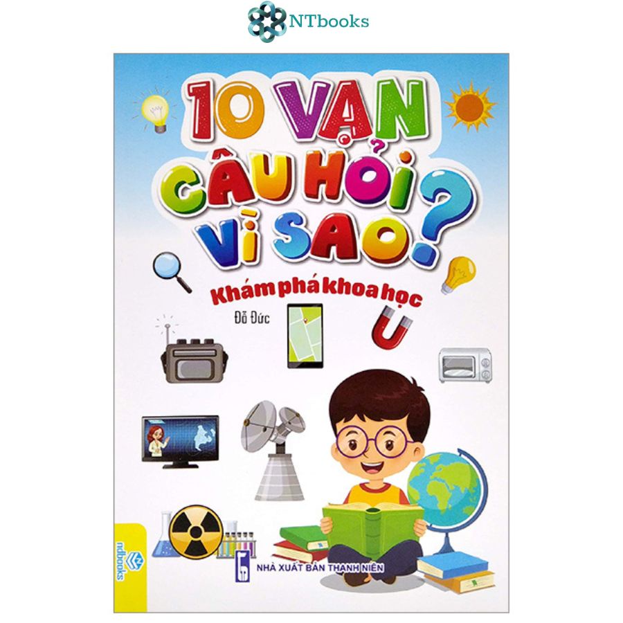 Sách 10 Vạn Câu Hỏi Vì Sao? - Khám Phá Khoa Học