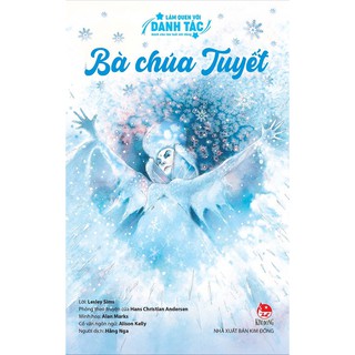 Làm Quen Với Danh Tác - Dành Cho Lứa Tuổi Nhi Đồng: Bà Chúa Tuyết
