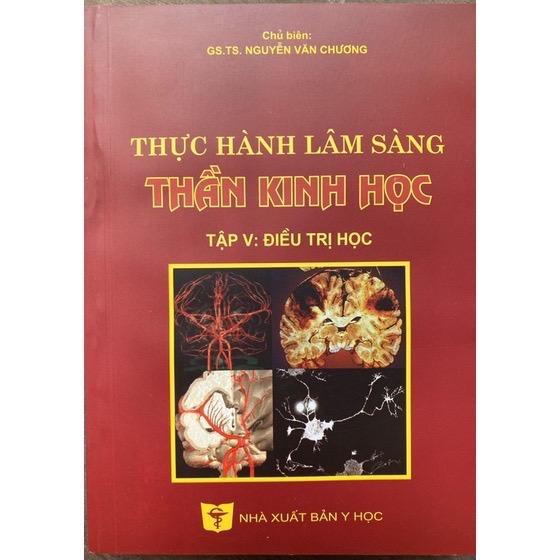 Sách - Thực hành lâm sàng thần kinh học Tập 5: Điều trị học