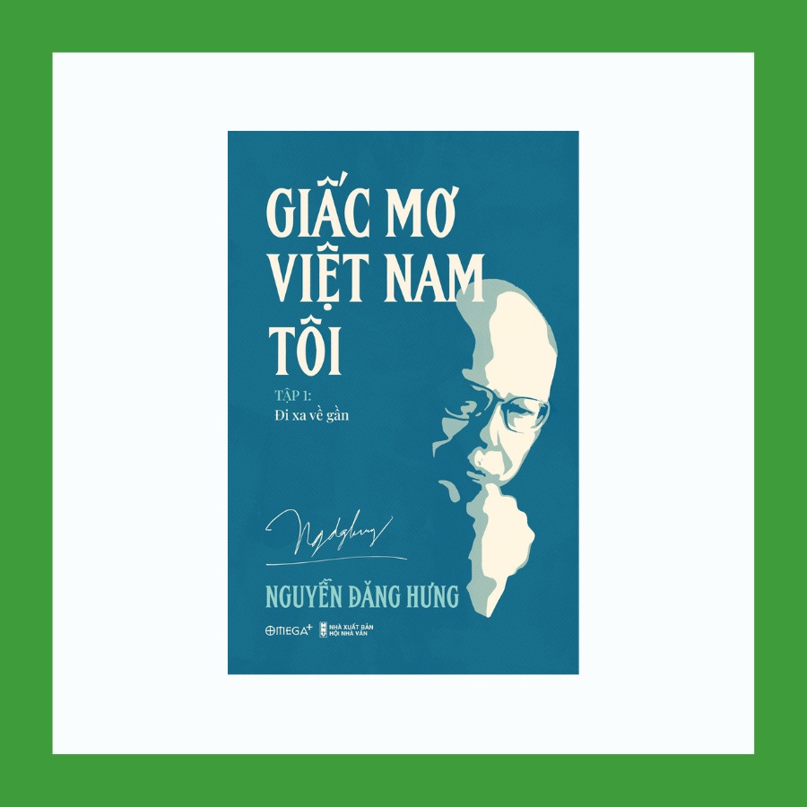 Sách - Giấc Mơ Việt Nam Tôi , Tập 1 Đi Xa Về Gần