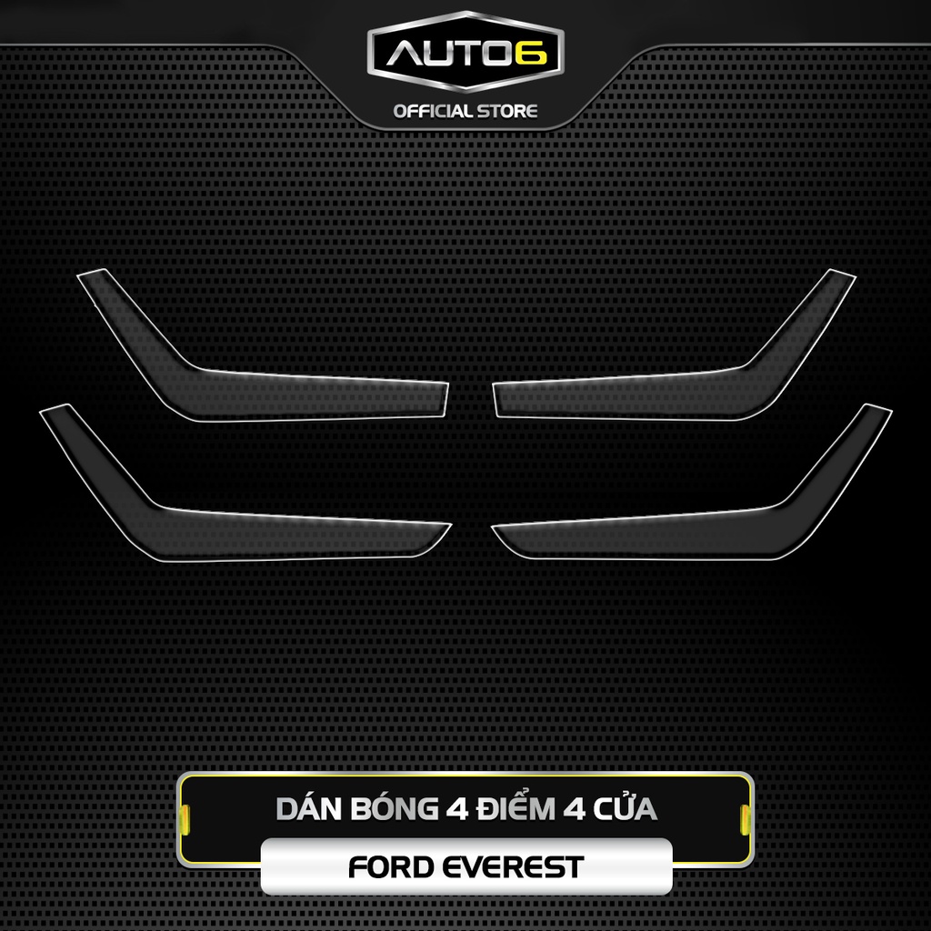 Bộ 4 chi tiết Film PPF trong suốt dán xe FORD EVEREST 2016-2021 chống xước bảo vệ nội thất ô tô - AUTO6