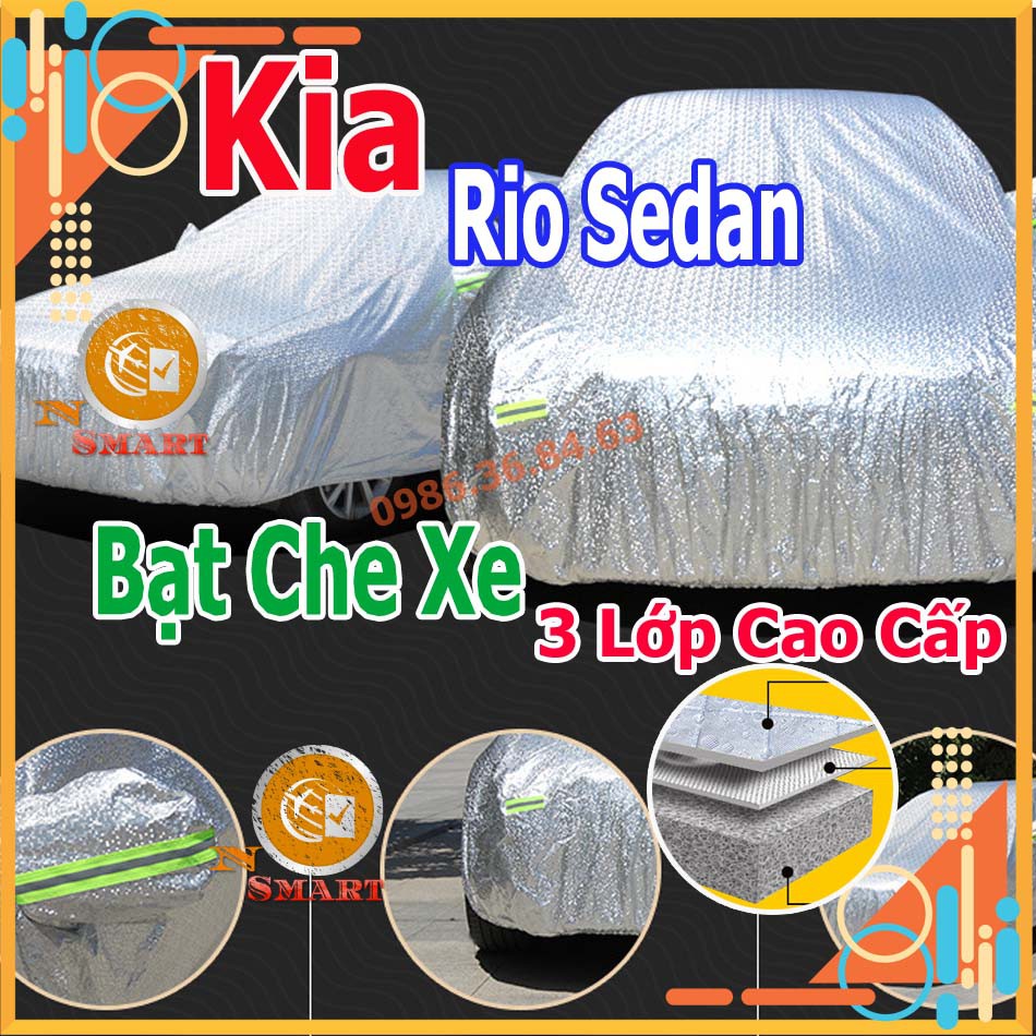 Bạt Che xe Ô Tô Kia Rio Sedan Tráng Nhôm 3 Lớp Phản Quang Cách Nhiệt Chống Thấm Chống Bụi Hiệu Quả Na No Smart