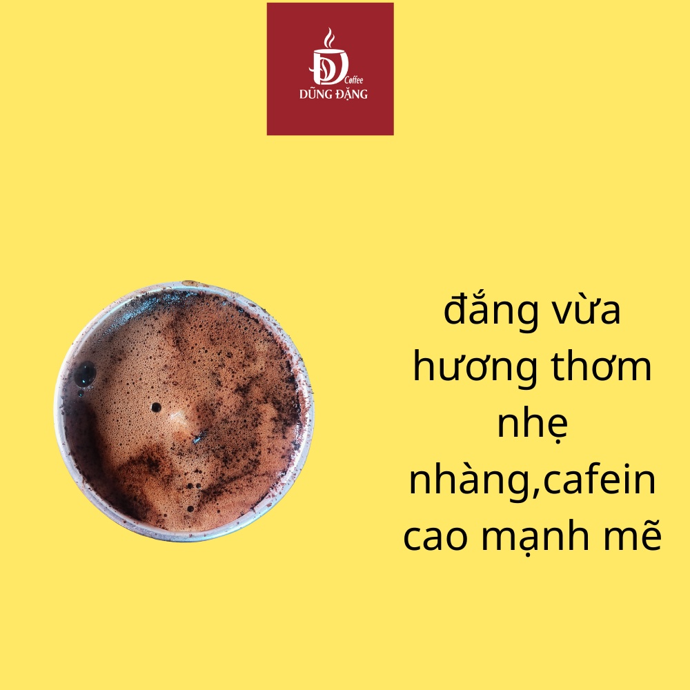 Cà Phê - Thưởng Hạng DŨNG ĐẶNG - Thơm Đậm Sánh - Pha Phin - Ngon - Chất Lượng- Gói 500g