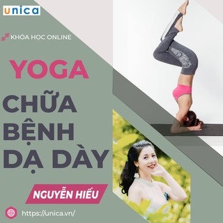 Toàn quốc- [E-voucher] Khóa học Yoga chữa bệnh dạ dày , GV Nguyễn Hiếu UNICA.VN