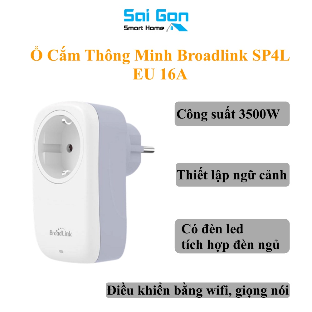 Ổ Cắm Wifi Thông Minh, Ổ Cắm Hẹn Giờ Broadlink SP4L EU 16A Công Suất 3500W Điều Khiển Qua Wifi/ 4G