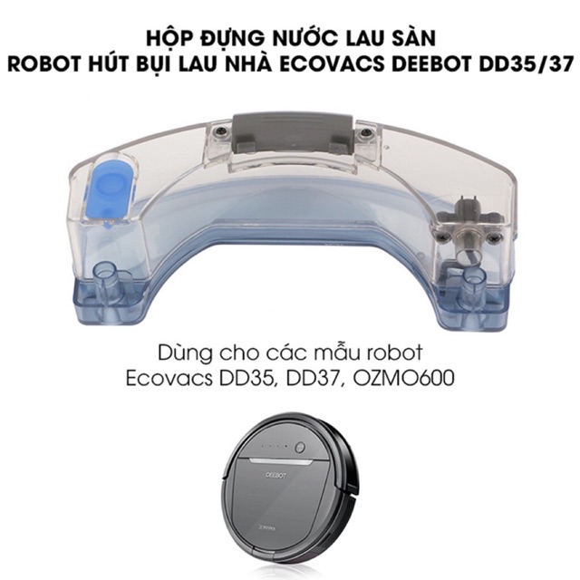 Hộp đựng nước robot hút bụi lau nhà Deebot Ecovacs DD35, DD37, OZMO600