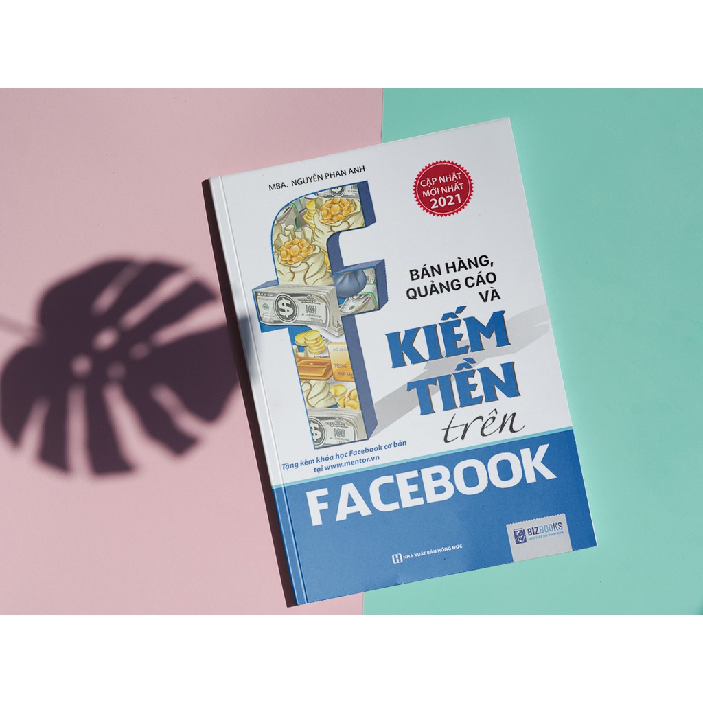 Sách - Bán Hàng Quảng Cáo Và Kiếm Tiền Trên Facebook – Kỹ Năng Marketing Và Bán Hàng – Đọc Kèm Apps (Cập Nhật Mới 2021) | BigBuy360 - bigbuy360.vn