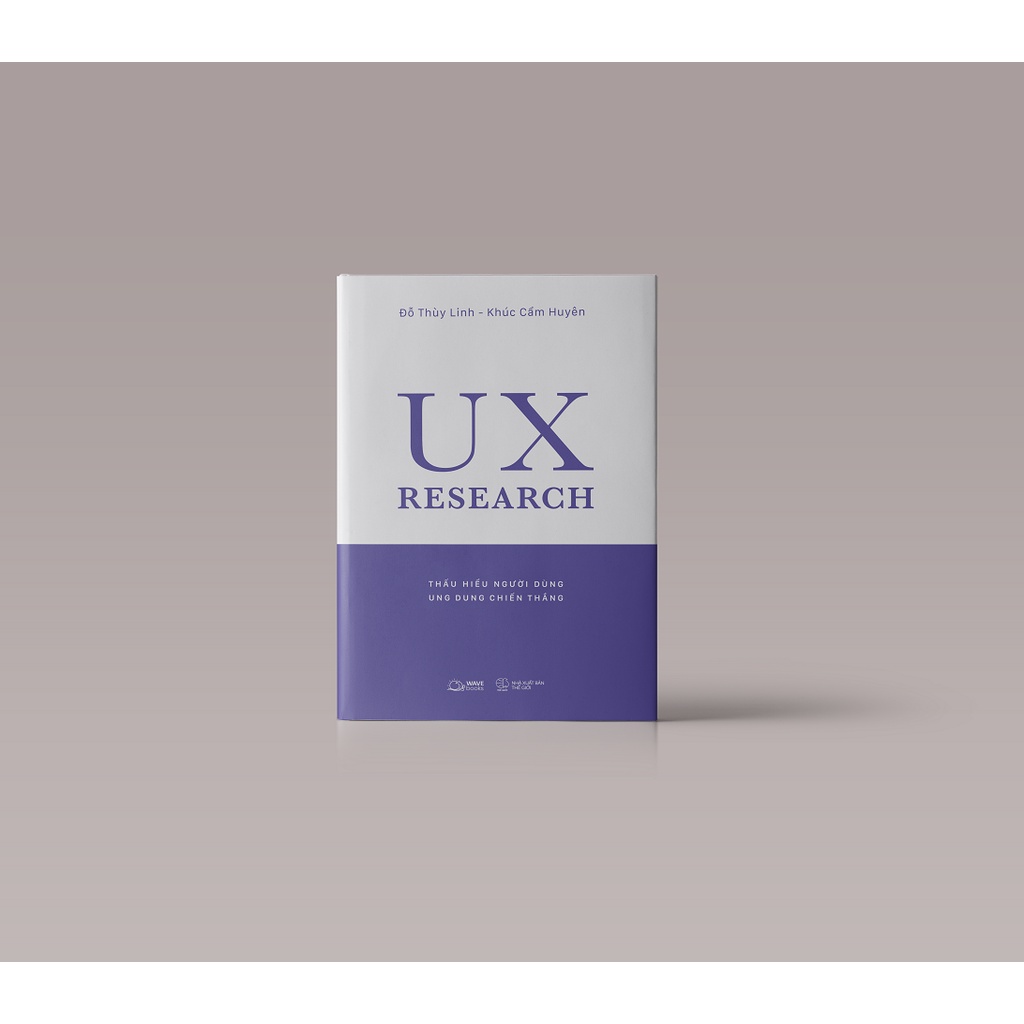 Sách - UX RESEARCH - Thấu Hiểu Người Dùng, Ung Dung Chiến Thắng