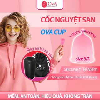 Cốc nguyệt san Ovacup 100% Silicone y tế mềm chống tràn đạt tiêu chuẩn FDA Hoa Kỳ Tin Dùng Dễ Sử Dụng
