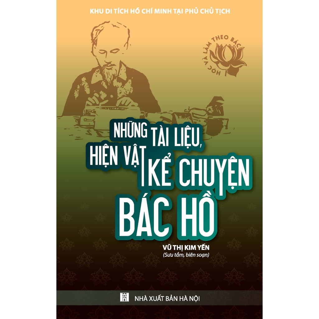 Sách - Những Tài Liệu, Hiện Vật Kể Chuyện Bác Hồ