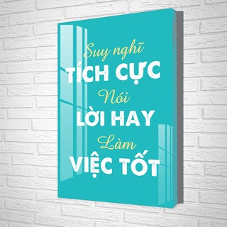 Tranh Laminate Tráng Gương - Tranh Treo Tường Văn Phòng Suy Nghĩ Tích Cực Nói Lời Hay Làm Việc Tốt