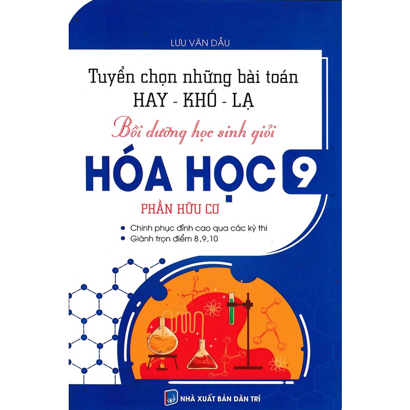 Sách - Tuyển Chọn Những Bài Toán Hay Khó Lạ Bồi Dưỡng Học Sinh Giỏi Hóa Học 9 Phần Hữu Cơ