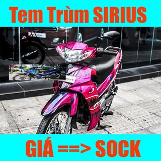 Tem Trùm Xe Máy Sirius ( Mới Nhất )