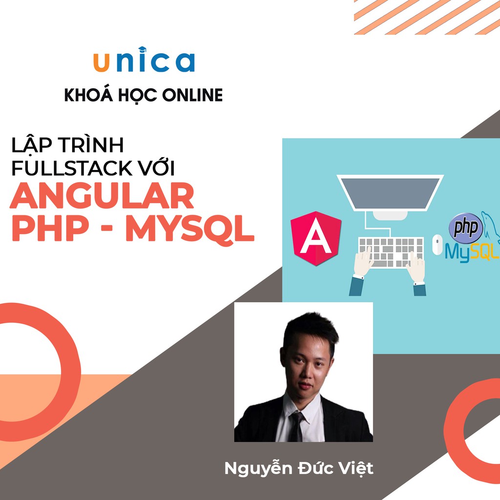 Toàn quốc- [E-voucher] FULL khóa học CNTT - Lập trình FULLSTACK với ANGULAR - PHP - MYSQL UNICA.VN