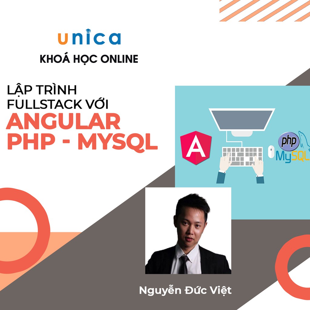 FULL khóa học CNTT - Lập trình FULLSTACK với ANGULAR - PHP - MYSQL UNICA.VN