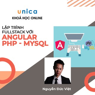 Toàn quốc- [E-voucher] FULL khóa học CNTT - Lập trình FULLSTACK với ANGULAR - PHP - MYSQL UNICA.VN