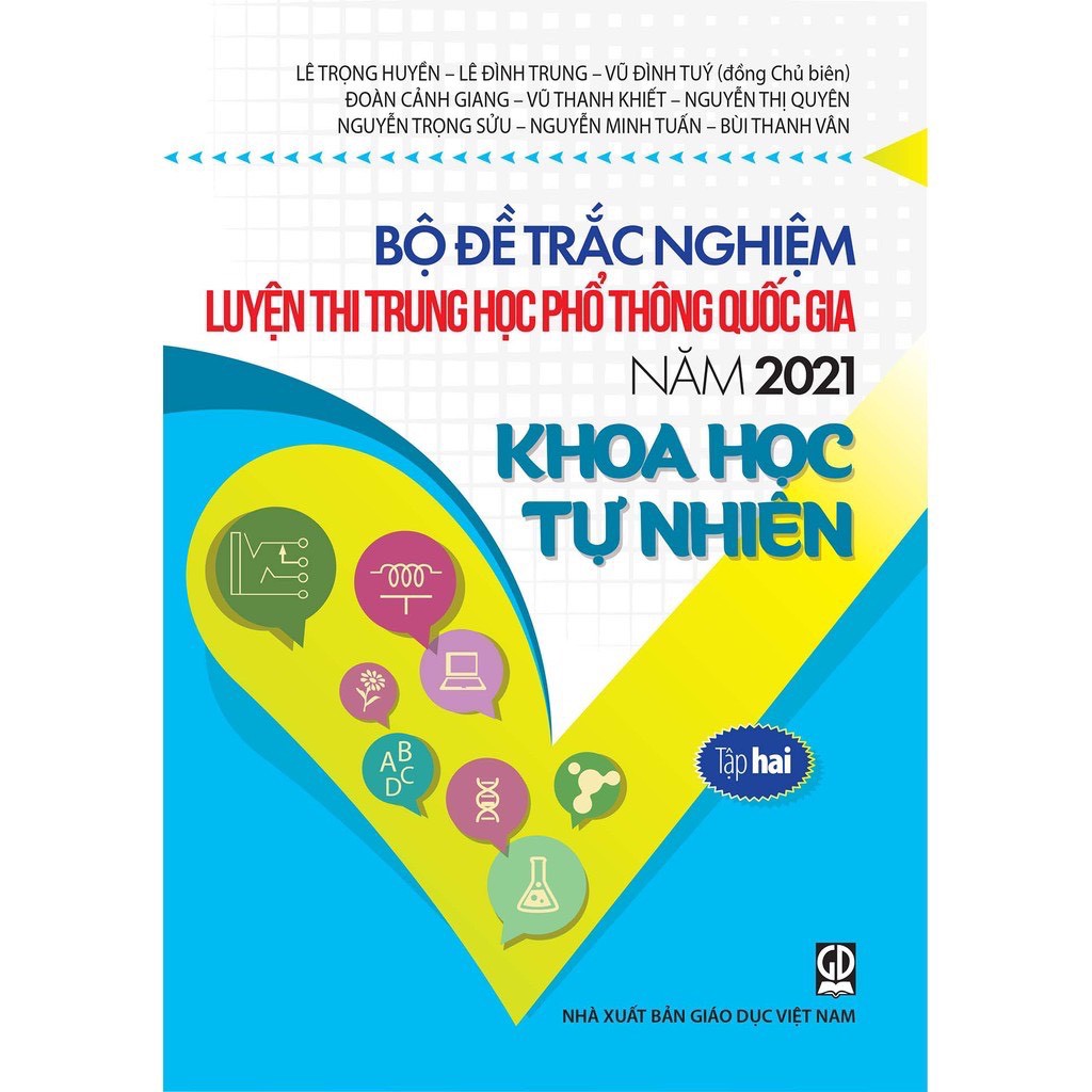 Sách – Bộ Đề Trắc Nghiệm Luyện Thi Trung Học Phổ Thông Quốc Gia Năm 2021 Khoa Học Tự Nhiên (Tập 2)