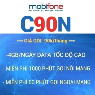 Sim MOBI gói C90N_ 4GB/ngày+ nghe gọi tỷ phút_ miễn phí tháng đầu tiên