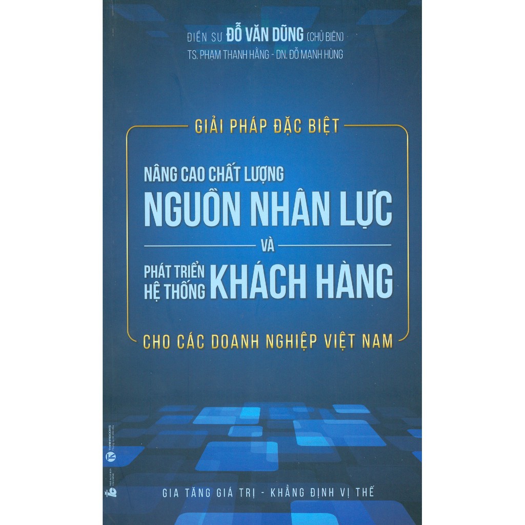 Sách - Giải Pháp Đặc Biệt Nâng Cao Chất Lượng Nguồn Nhân Lực Và Phát Triển Hệ Thống Khách Hàng Cho Các Doanh Nghiệp VN