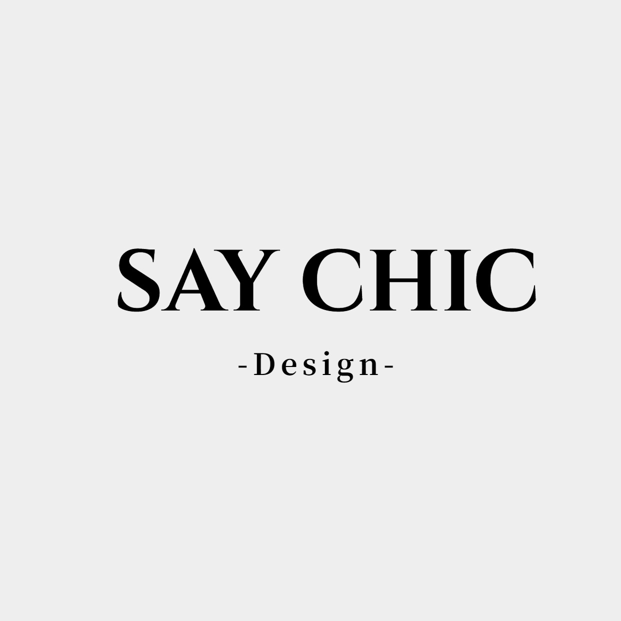 SAY CHIC