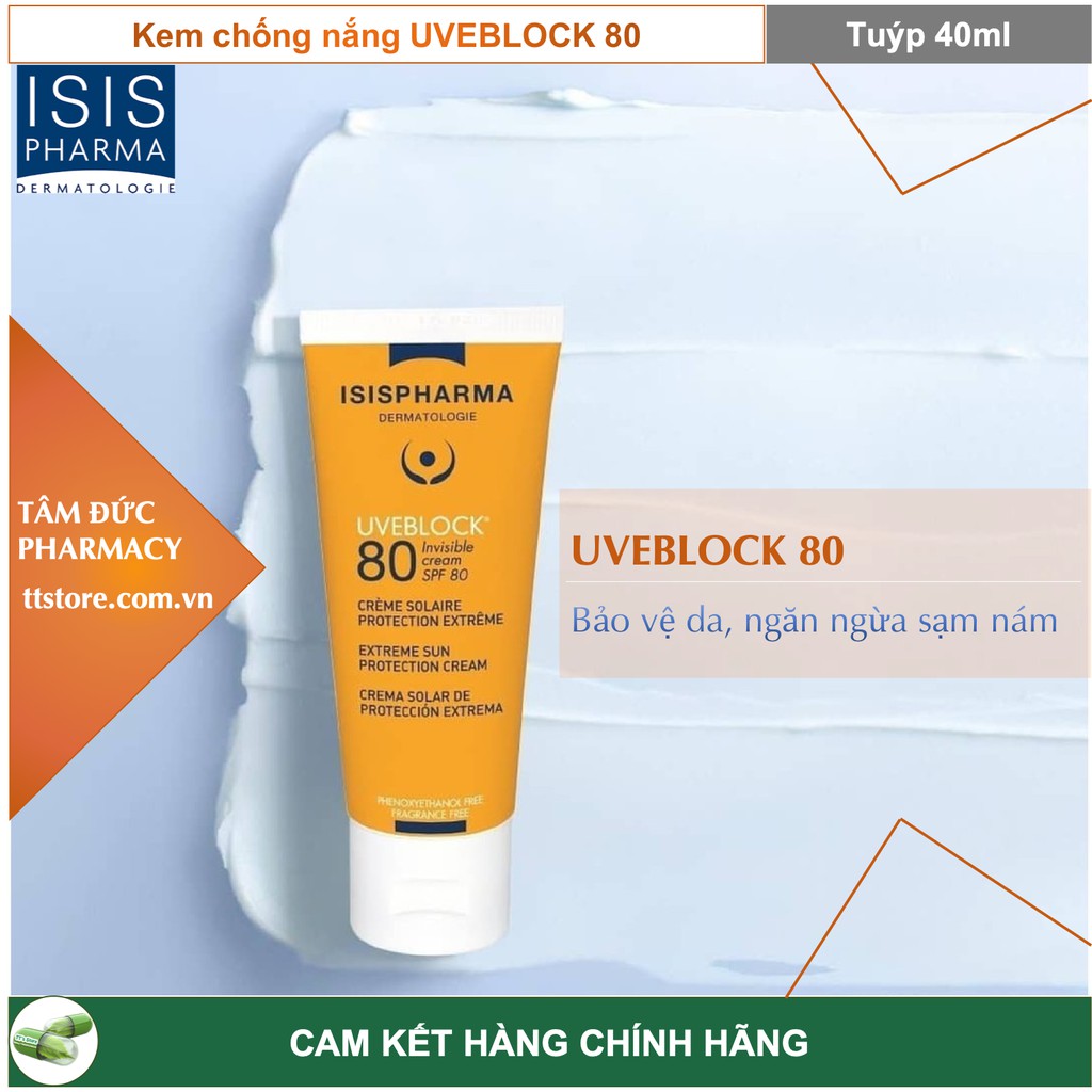 UVEBLOCK 80 [Tuýp 40ml] - ISIS Pharma Pháp - Kem chống nắng dành cho da nhạy cảm SPF50+