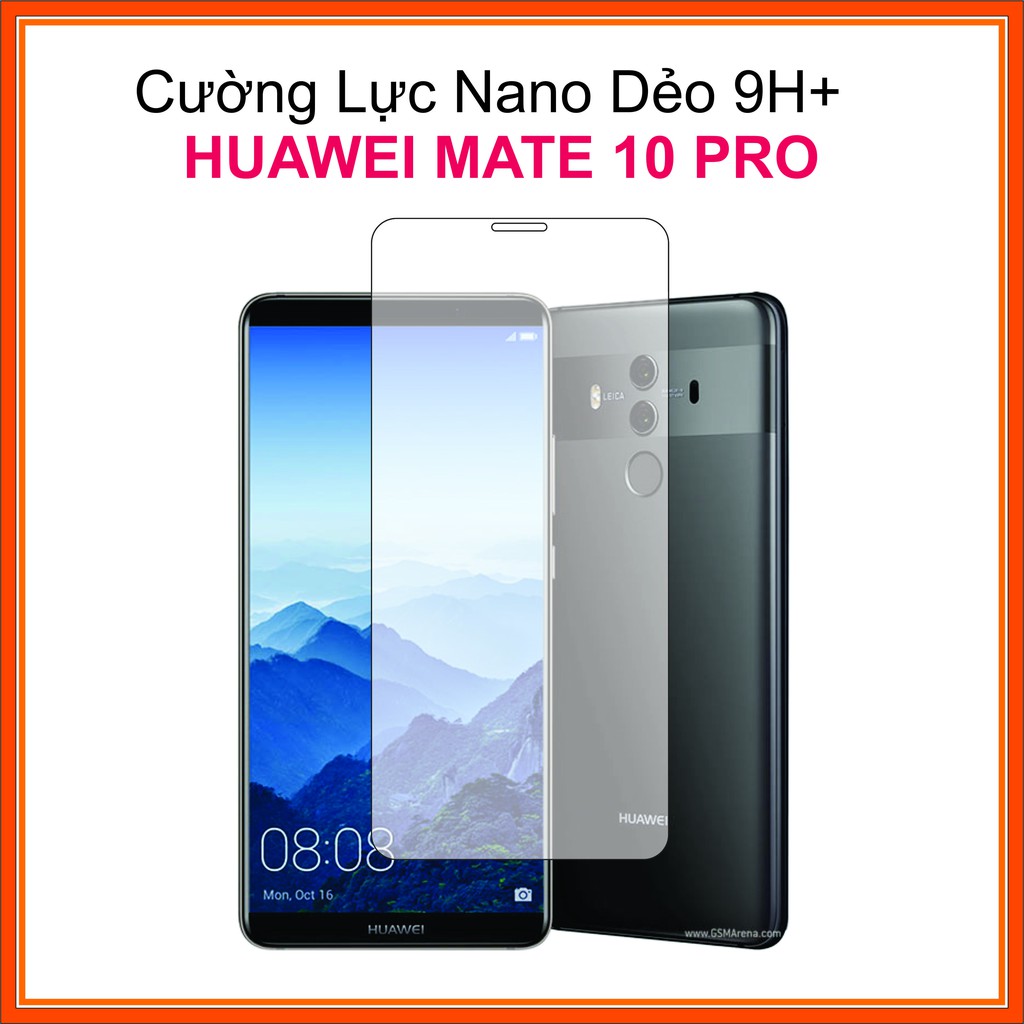 Cường lực Huawei Mate 10 Pro Cường lực Nano Dẻo 9H+