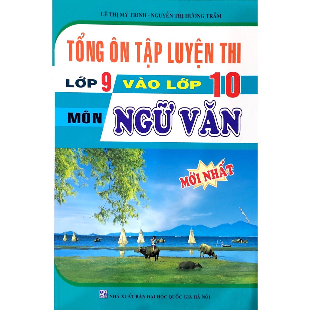 Sách - Tổng Ôn Tập Luyện Thi Lớp 9 Vào Lớp 10 Môn Ngữ Văn