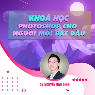 Toàn quốc- [E-voucher] Khóa học Photoshop cho người mới bắt đầu , GV Nguyễn Văn Dinh