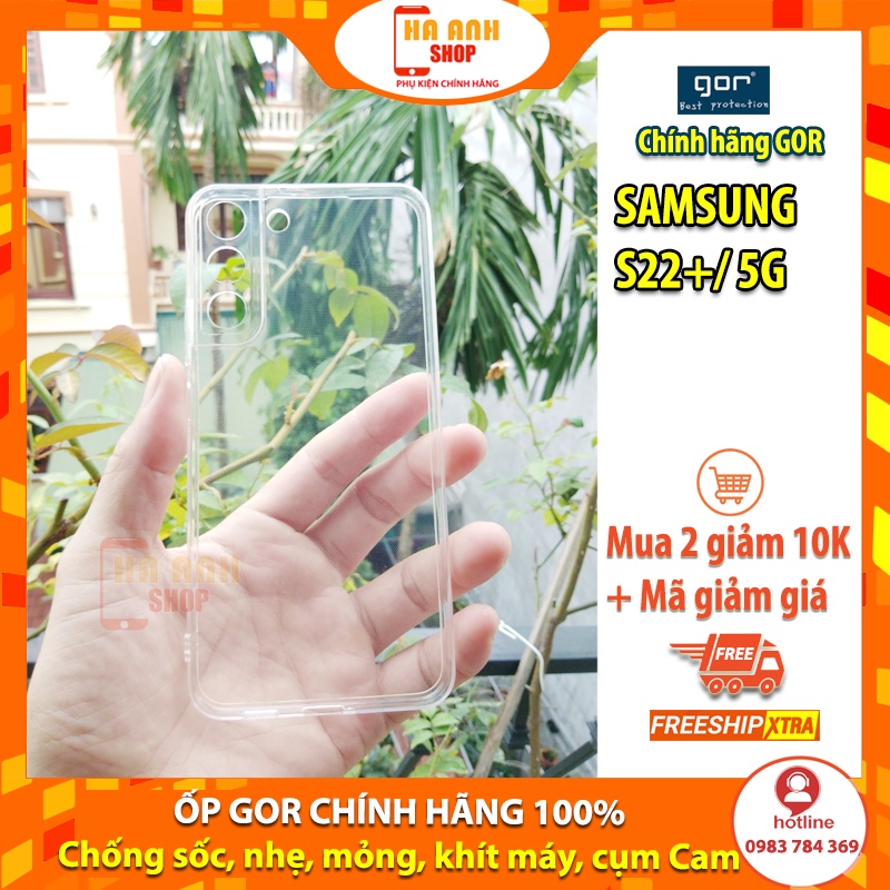 Ốp Samsung S22 5G/S22+ 5G/S22 Ultra 5G hãng Gor cao cấp, trong suốt, dẻo, mỏng, nhẹ, ôm khít máy, không ố vàng