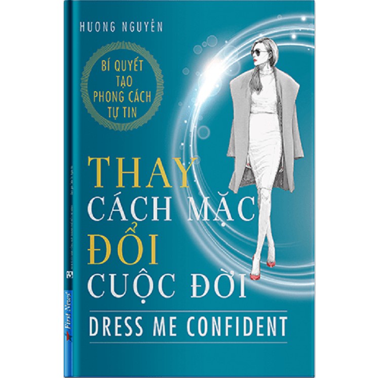 Sách - Thay cách mặc Đổi cuộc đời (Bí quyết tạo phong cách tự tin) - FirstNews Tặng Kèm Bookmark
