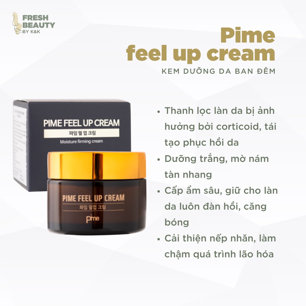 Kem dưỡng đêm mờ thâm nám, siêu cấp ẩm, trắng da căng bóng xóa mờ nếp nhăn, phục hồi tái tạo da Pime Feel Up Cream 50g
