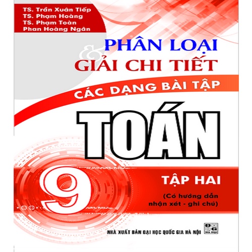 Sách - Phân Loại Và Giải Chi Tiết Các Dạng Bài Tập Toán 9 Tập 1 , Tập 2