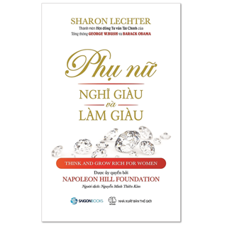 SÁCH: Phụ nữ nghĩ giàu và làm giàu (Think and grow rich for women) - Tác giả Sharon Lechter