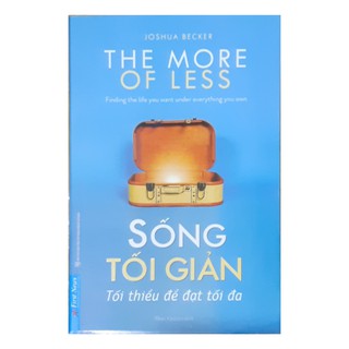 Sách - Sống tối giản-Tối thiểu đẻ đạt tối đa
