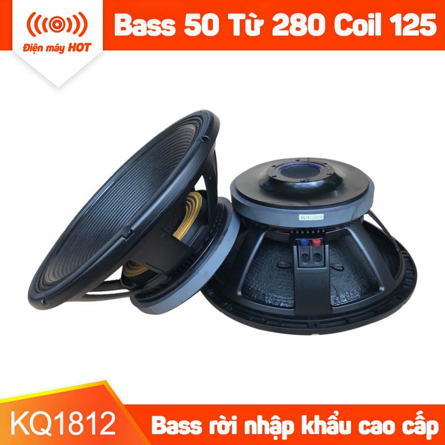 Loa rời bass 50 từ 280 coil 125 KQ1812502H