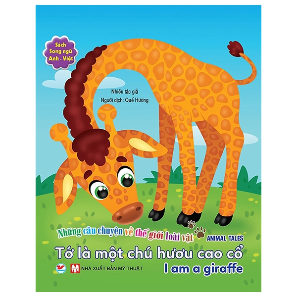 Sách - Những Câu Chuyện Về Thế Giới Động Vật - Tớ Là Một Chú Hươu Cao Cổ - I Am A Giraffe (Song Ngữ Anh-Việt)