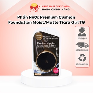 Phấn Nước Premium Cushion Foundation Moist/Matte Tiara Girl TG Nhật Bản