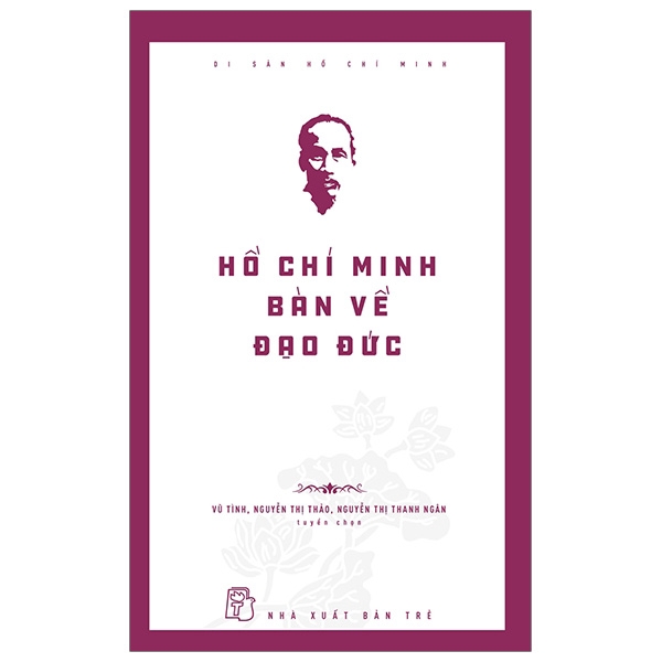 Sách - Di Sản Hồ Chí Minh - Hồ Chí Minh Bàn Về Đạo Đức