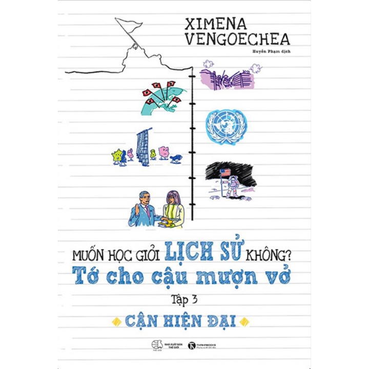 Sách - Muốn Học Giỏi Lịch Sử Không? Tớ Cho Cậu Mượn Vở – Tập 3: Cận Hiện Đại