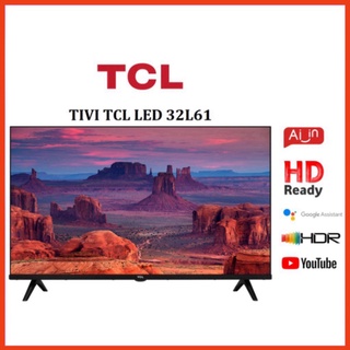 Smart Tivi TCL HD 32 inches 32L61