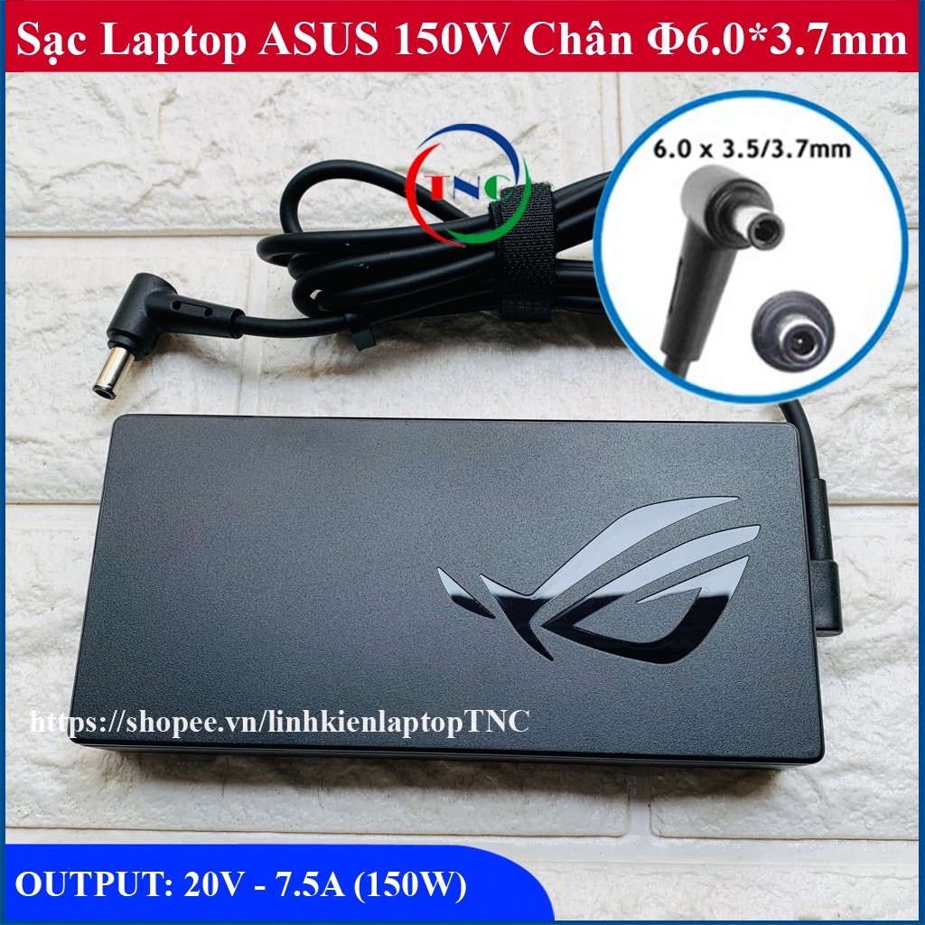Sạc Laptop Asus 20V - 7.5A - 150W Chân kim đầu sạc 6.0*3.7mm