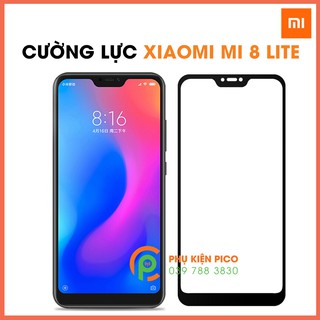 Cường lực Mi 8 Lite full màn hình - Kính cường lực Xiaomi Mi 8 Lite full viền độ cứng 9H