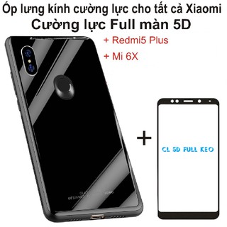 Ốp Lưng Mặt Kính Cường Lực Xiaomi Redmi 5 Plus/xiaomi mi 6x / mi a2 + cường lực 5D full keo