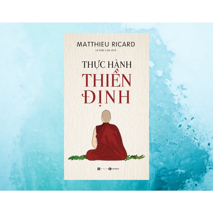 Sách - Thực Hành Thiền Định - Matthieu Ricard