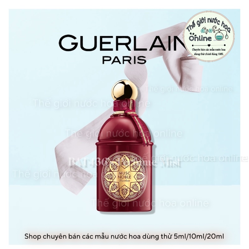 -𝐍𝐄𝐖- Nước hoa Guerlain Musc Noble ( mẫu thử 5ml/10ml/20ml) ' 𝗣𝗲𝗿𝗳𝘂𝗺𝗲'𝟬𝟭𝗦𝘁𝗼𝗿𝗲