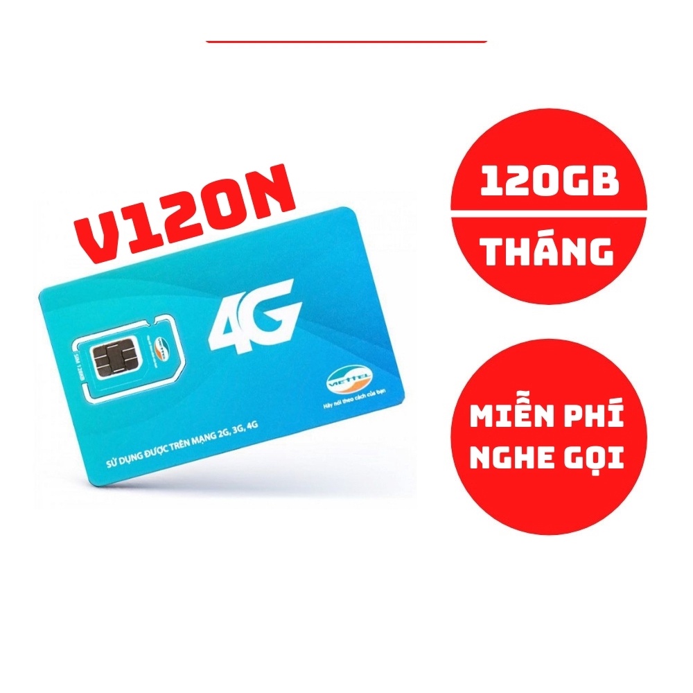 Sim 4G Viettel Miễn phí tháng đầu 4GB/ngày (120Gb/tháng) V120N + 50 Phút gọi ngoại mạng + Gọi nội mạng miễn phí