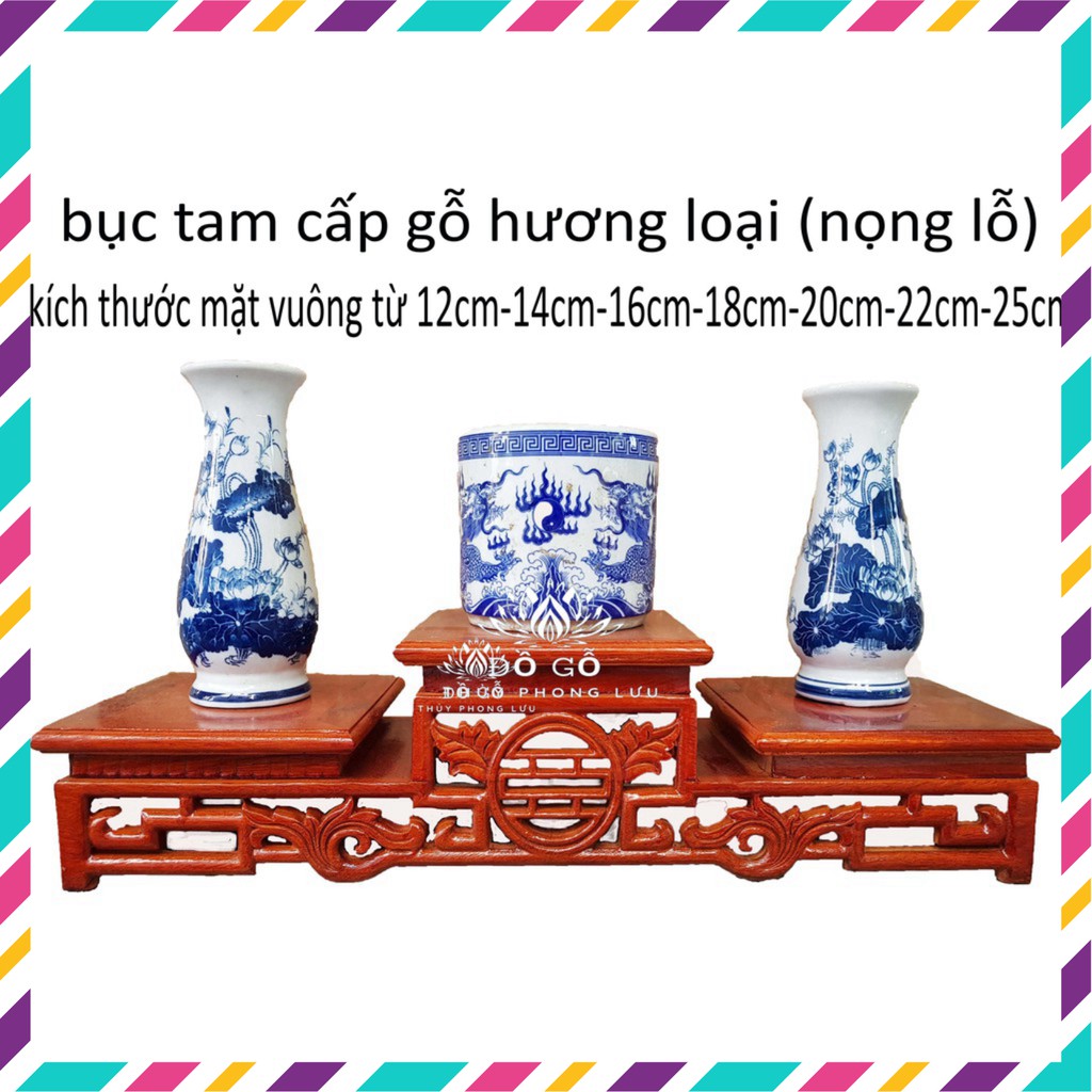 Tam sơn-Tam cấp-Đế kê bát hương gỗ hương lọng lỗ 6 kích thước mặt 14,16,18,20,22,25