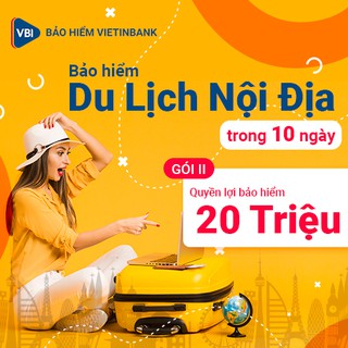 Bảo Hiểm Du Lịch Nội Địa trong 10 ngày - GÓI 2- VBI - VIETINBANK