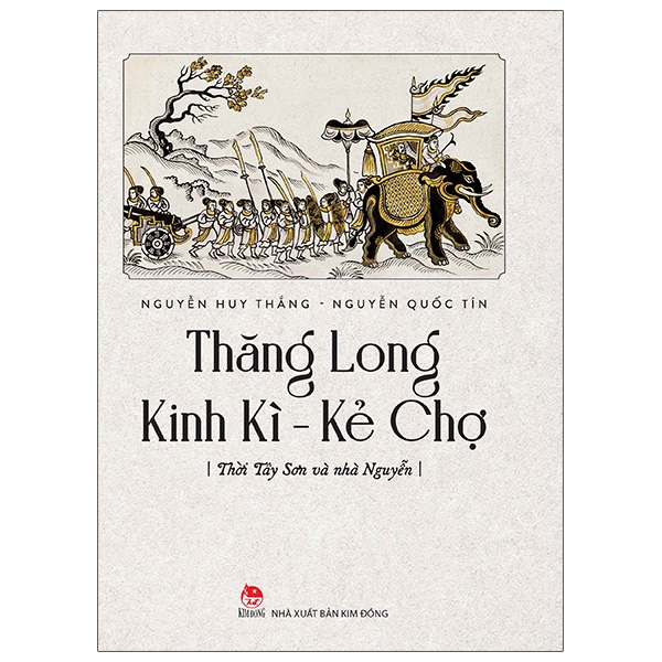 Sách Thăng Long Kinh Kì - Kẻ Chợ - Tây Sơn Và Nhà Nguyễn