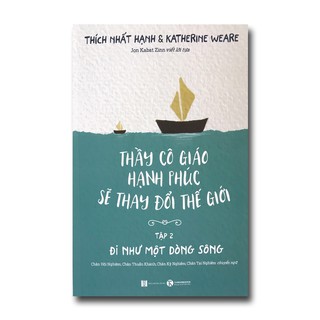 Sách - Thầy cô giáo hạnh phúc sẽ thay đổi thế giới - Tập 2: Đi như một dòng sông